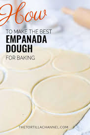 How To Make Empanada Dough The Easy Way Video The Tortilla Channel Recipe Empanadas Dough Empanadas Recipe Mexican Food Recipes Authentic