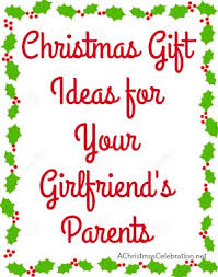 We have valentine's day gifts for girlfriends that show how much she means to you. Christmas Gift Ideas For Your Girlfriend S Parents