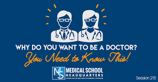 Medical profession is a very respectable and honored field of expertise, the passion that derives me to it comes from various life experiences. Why Do You Want To Be A Doctor You Need To Know This Medical School Headquarters
