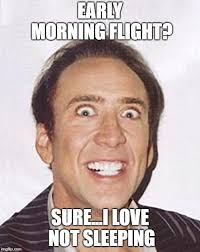 Travel Memes Early Flights Jet Lag And Travel Exhaustion Travel Meme Nicolas Cage Sleep Funny