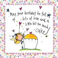 Cute Birthday Wishes For Guy Friend May Your Birthday Be Full Of Lots Of Love And Bit Too Much Cake Happy Birthday Fun Cool Happy Birthday Images Happy Birthday Greetings