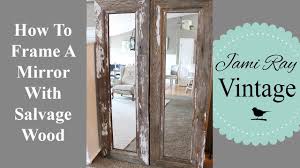 Price is for 2 piece of mirror. How To Frame A Mirror Using Salvage Wood Youtube