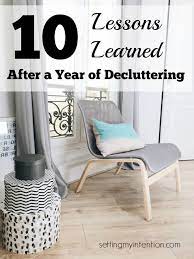 Maybe you would like to learn more about one of these? 10 Lessons Learned After A Year Of Decluttering Setting My Intention