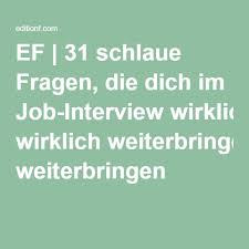 31 Schlaue Fragen Die Dich Im Job Interview Wirklich Weiterbringen Bewerbungsgesprach Bewerbungsfragen Vorstellungsgesprach Fragen