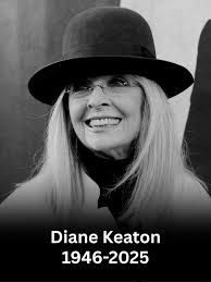 It is with quiet sorrow that we say goodbye to Diane Keaton, the beloved  Hollywood veteran who has died at the age of 79, leaving behind a legacy of  grace, humor, and