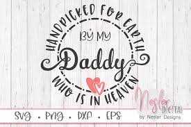 Download Handpicked For Earth By My Daddy Who Is In Heaven Svg 372387 Svgs Design Bundles