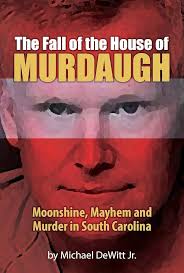 The Fall of the House of Murdaugh: DeWitt, Michael: 9781929647927:  Amazon.com: Books