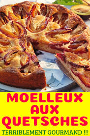 Moelleux Aux Quetsches Moelleux Aux Prunes Moelleux Gateaux Moelleux Rapide Moelleux F Recette Tarte Aux Quetsches Recettes De Cuisine Recette Moelleux