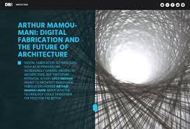 (with a large focus on memory). Arthur Mamou Mani Digital Fabrication And The Future Of Architecture Design Build Review Issue 55 April 2020