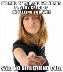 Here are some sweet, emotional, and borderline sappy things you might want to say when she's angry at you. Spot Your Gf In These 60 Hilarious Girlfriend Memes Sayingimages Com