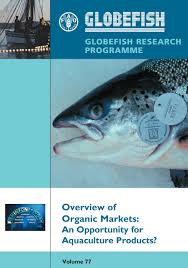 We did not find results for: Globefish Overview Of Organic Markets An Opportunity For Aquaculture Products Jan 2005 By Globefish Issuu