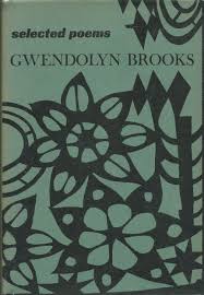 Selected Poems Gwendolyn Brooks Brooks Gwendolyn 9780060105358 Amazon Com Books