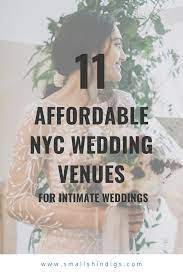 Intimate Nyc Wedding Venues Under 5 000 Small Shindigs Nyc Wedding Venues Nyc Wedding Wedding Venues
