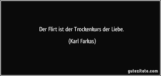 To his relatives belong the uncle felix salten who became famous as a screenwriter and author (among. Der Flirt Ist Der Trockenkurs Der Liebe
