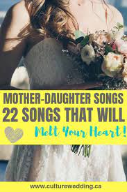 This song by heartland is the perfect description of a father's love for his daughter making it the ideal song choice. Mother Daughter Songs 22 Songs That Will Melt Your Heart