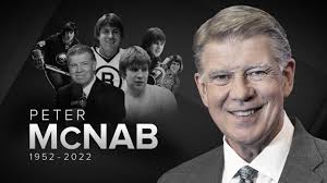 We regret to announce the passing of Peter McNab at the age of 70 following  a battle with cancer. McNab played parts of 14 NHL seasons with the Buffalo  Sabres, Boston Bruins,