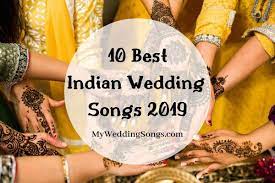 10 Top Indian Wedding Songs Indian Wedding Songs Best Wedding Songs Wedding Entrance Songs