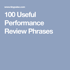 100 Useful Performance Review Phrases Performance Reviews Employee Performance Review Performance Appraisal