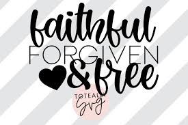 Download Faithful Forgiven Free Svg 611458 Cut Files Design Bundles