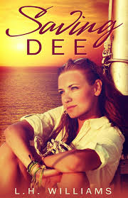 Saving Dee (The Dee Chronicles): Williams, L. H.: 9780692510520:  Amazon.com: Books