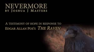 Check spelling or type a new query. Nevermore A Testimony Of Hope In Response To Edgar Allan Poe S The Raven Joshua J Masters