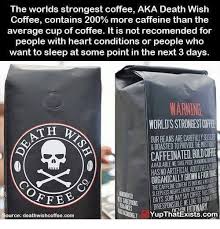 The Worlds Strongest Coffee Aka Death Wish Coffee Contains