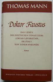 In 1933 only his political writings were blacklisted. Thomas Mann Doctor Faustus The Life Of The German Composer Adrian Leverkuhn As Told By A Friend 1947 The Core Curriculum