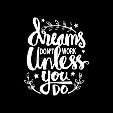 Hard work will pay off if you work hard. Dreams Don T Work Unless You Do Stock Vector Illustration Of Brush Print 126715848