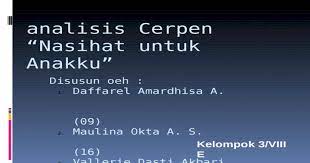 Mungkin engkau pada saat itu telah menjadi salah seorang calon penerbang ruang angkasa, dan tambang emas telah digali oleh orang lampung, dan di. Analisis Cerpen Nasihat Untuk Anakku Pptx Powerpoint