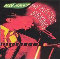 Advertisement | your song has been queued and will play shortly. His Best The Electric B B King Wikipedia