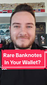 Discover the Hidden Value of Rare Banknotes in Your Wallet