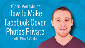 How do i make my photos private on facebook. How To Make Cover Photos Private On Facebook