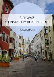 Schwaz Interessante Kleinstadt Im Herzen Tirols Kleinstadt Stadt Reisen