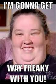 Honey Boo Memes Memes Honey Boo Memes Funny Sarcastic Mean Memes At Relatably Com
