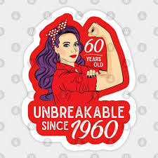 These are gifts that are an expression of gratitude towards your father who had done everything o get you where you are. 60th Birthday Gift 60 Years Old Born In 1960 Unbreakable 60th Birthday Autocollant Teepublic Fr