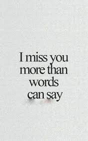 I Love You More Than Yesterday And Less Than Tomorrow Today I Miss You More Than Yesterday And Tomorrow I Will Miss You More Than Anyone Eve Missing You Quotes For Him I Miss You Quotes For Him Be Yourself Quotes