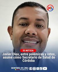 🚩 #EsNoticia || Javier Olea, entre polémicas y retos, asume cómo  Secretario de Salud de Córdoba El médico Javier Olea Blanquicet fue  designado como nuevo Secretario de Salud Departamental de Córdoba por