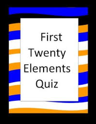 First Twenty Elements Quiz Learning Science Element Quiz Science Education