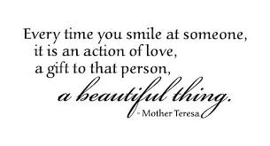 Every Time You Smile Word Art Freebie With Images Mother Teresa Quotes Smile Word Mother Quotes