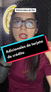 No tengas una adicional sin ver antes este video! #finanzas  #fiannzaspersonales #tarjetadecredito #credito #adicionales #parati  #learnontiktok Adicionales de la tarjeta de crédito