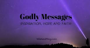 Godly Messages Of Inspiration Hope And Faith Wishesmsg The time will never be 'just right.' start where you stand, and work with whatever tools you may have at. godly messages of inspiration hope and