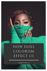 Colorism Is Something That We As A Society Have Ingrained Into The Very Fabric Of Our Lives The Color Quotes By Emotions Quotes By Emotion Quotes By Genres
