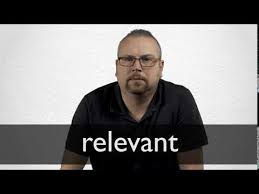 Relevant Definition And Meaning Collins English Dictionary Uenlue ve amatoer yazarlardan en guezel relevant discipline meaning in hindi kitaplari incelemek ve satin almak icin tiklayin. how to pronounce relevant in british english
