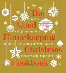Good housekeeping wishes you a happy holiday with recipes for cooking up a warm and loving christmas. The Good Housekeeping Christmas Cookbook Westmoreland Susan Good Housekeeping Good Housekeeping 9781618372208 Amazon Com Books