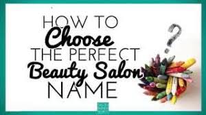 Beauty parlour names ideas in pakistan : How To Choose The Perfect Beauty Salon Name Youtube