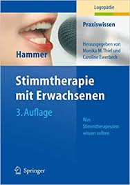 Stimmtherapie Mit Erwachsenen Was Stimmtherapeuten Wissen Sollten Praxiswissen Logopadie Amazon De Hammer Sabine S Bucher