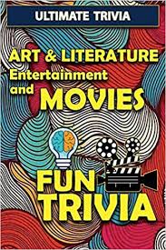 The more questions you get correct here, the more random knowledge you have is your brain big enough to g. Art Literature Entertainment And Movies Fun Trivia Interesting Fun Quizzes With 800 Challenging Trivia Questions And Answers About Art Literature Entertainment And Movies Ultimate Trivia Kerns Cherie 9798697471234 Amazon Com Books