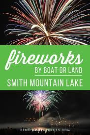 Every day, the coves is putting in to practice amenities, design principals and technology that support our core values. Smith Mountain Lake Fireworks Where Is The Best Place To Watch
