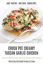 I love recipes like this for easy meals during weeknights when we are so busy. Crock Pot Creamy Tuscan Garlic Chicken Recipe