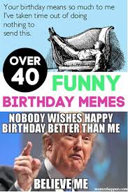 Funny Birthday Memes Funny Birthday Meme Funny Happy Birthday Meme Birthday Meme